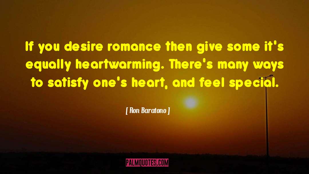 Ron Baratono Quotes: If you desire romance then