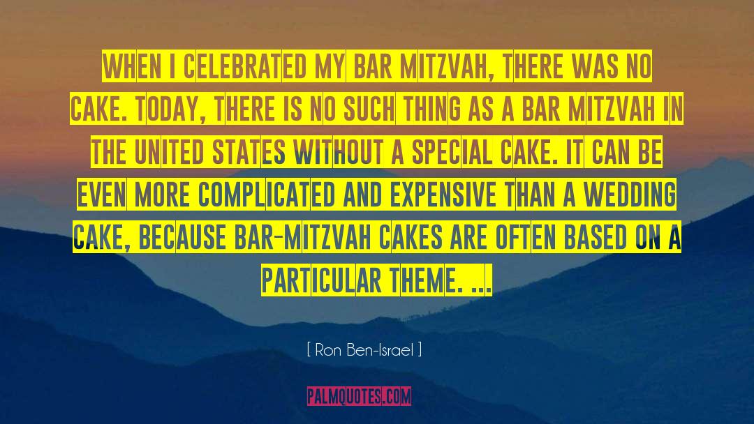 Ron Ben-Israel Quotes: When I celebrated my bar
