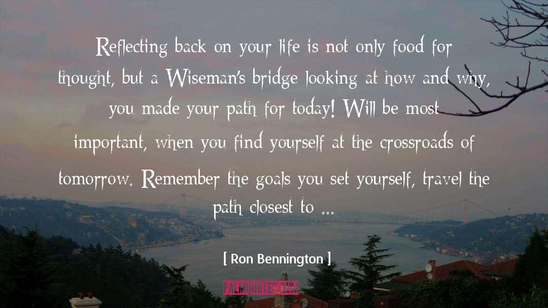 Ron Bennington Quotes: Reflecting back on your life