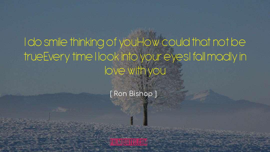 Ron Bishop Quotes: I do smile thinking of