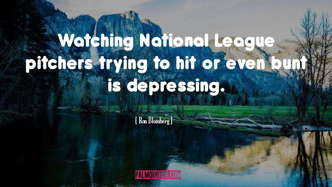 Ron Blomberg Quotes: Watching National League pitchers trying