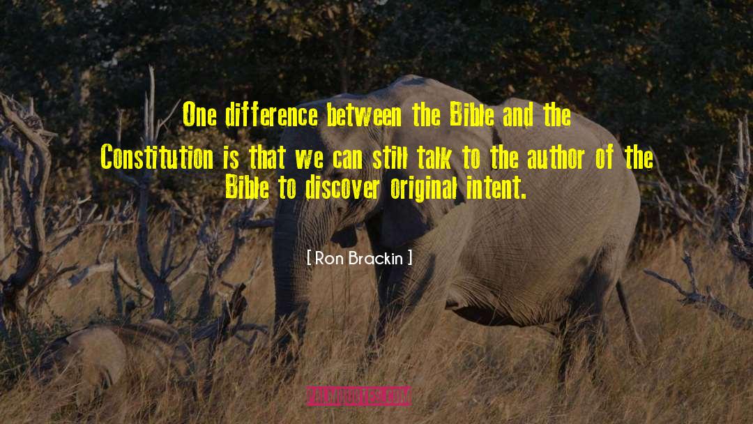 Ron Brackin Quotes: One difference between the Bible