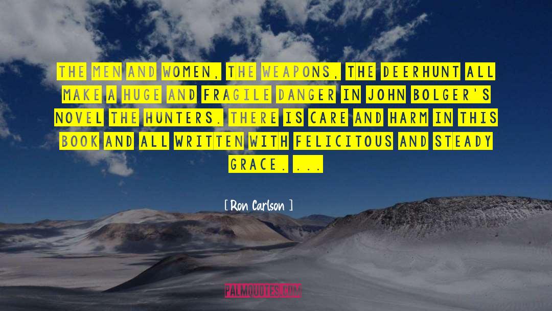 Ron Carlson Quotes: The men and women, the