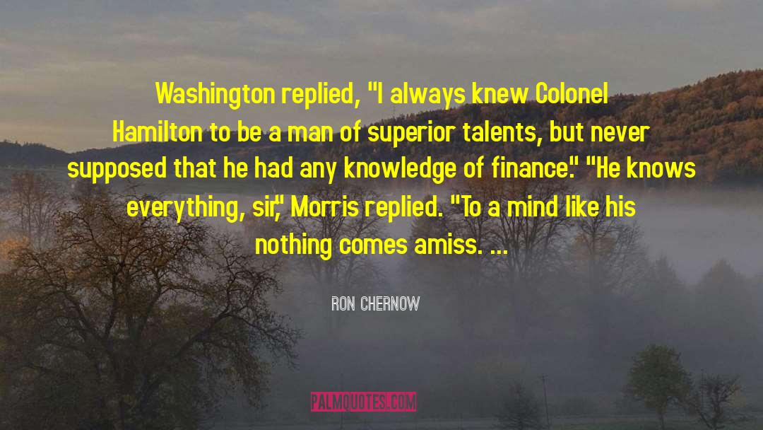 Ron Chernow Quotes: Washington replied, 