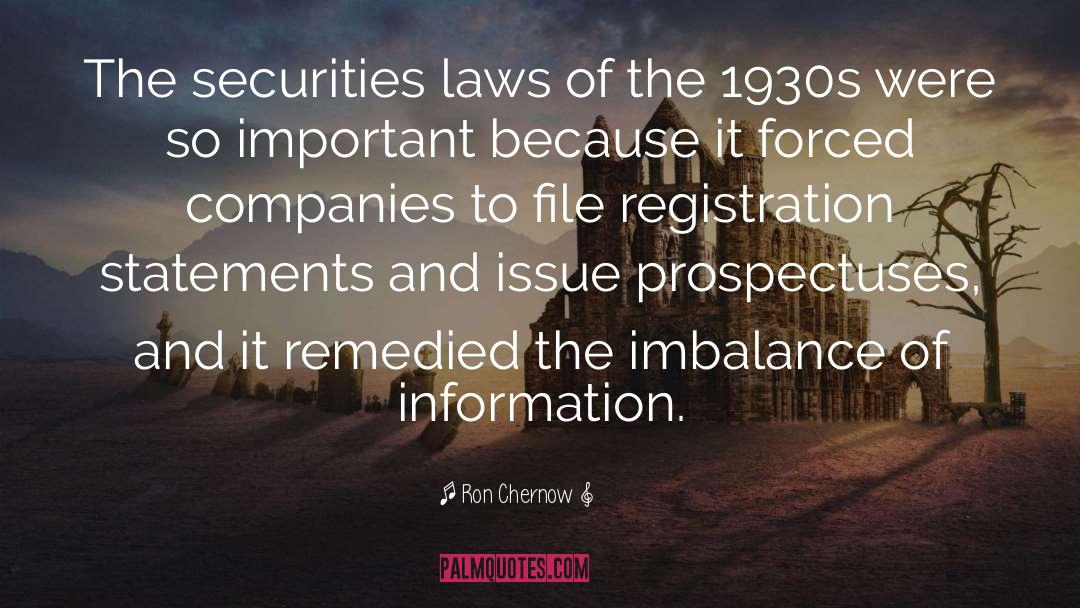 Ron Chernow Quotes: The securities laws of the