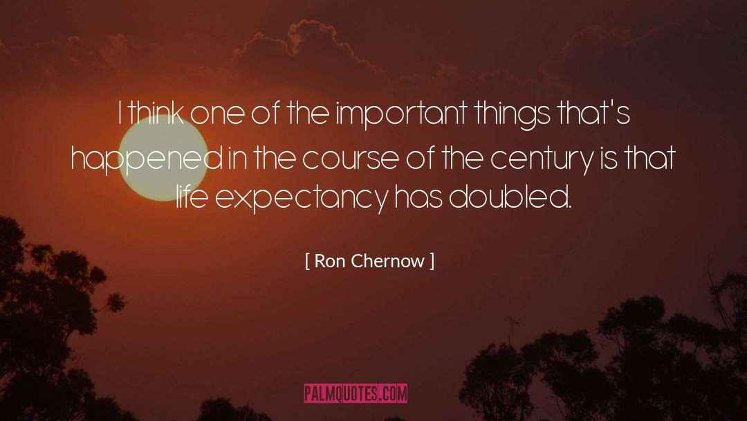 Ron Chernow Quotes: I think one of the