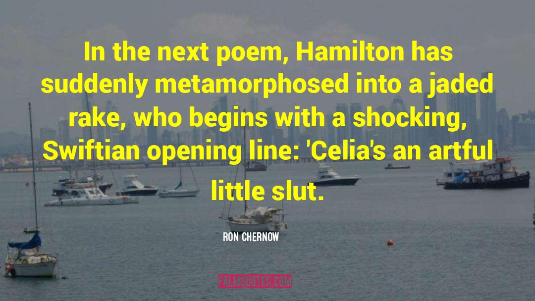 Ron Chernow Quotes: In the next poem, Hamilton
