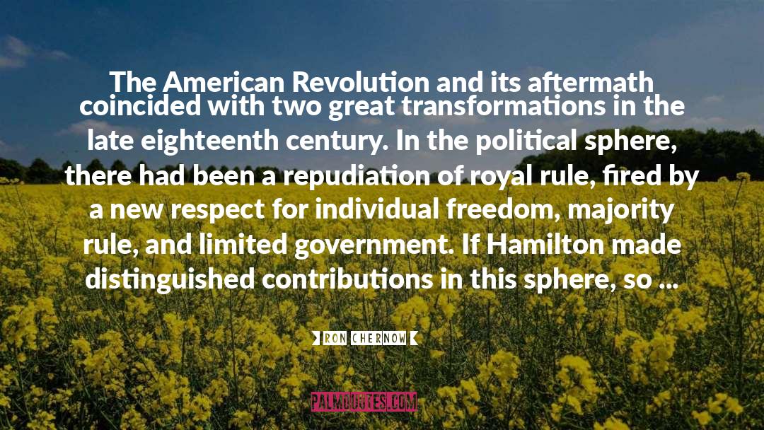 Ron Chernow Quotes: The American Revolution and its