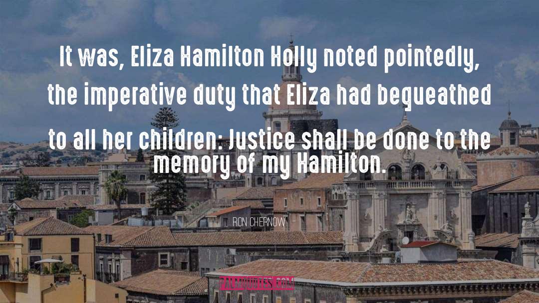 Ron Chernow Quotes: It was, Eliza Hamilton Holly