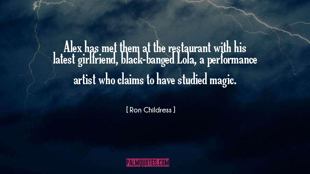 Ron Childress Quotes: Alex has met them at