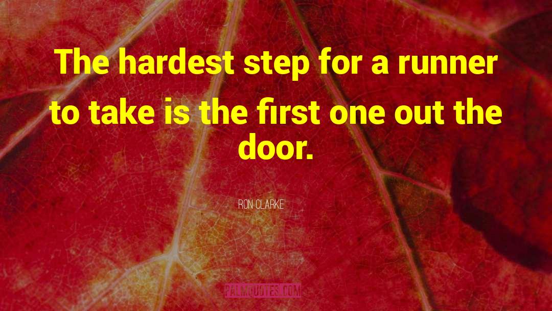 Ron Clarke Quotes: The hardest step for a