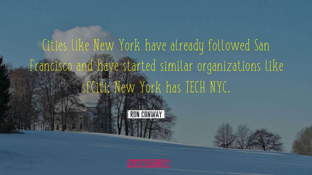 Ron Conway Quotes: Cities like New York have