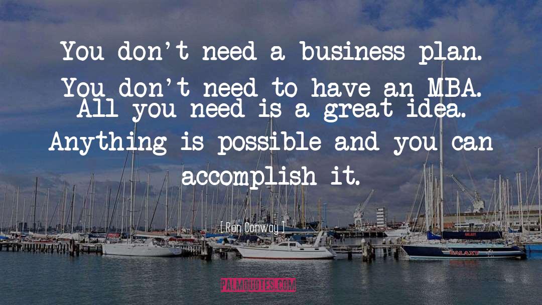 Ron Conway Quotes: You don't need a business