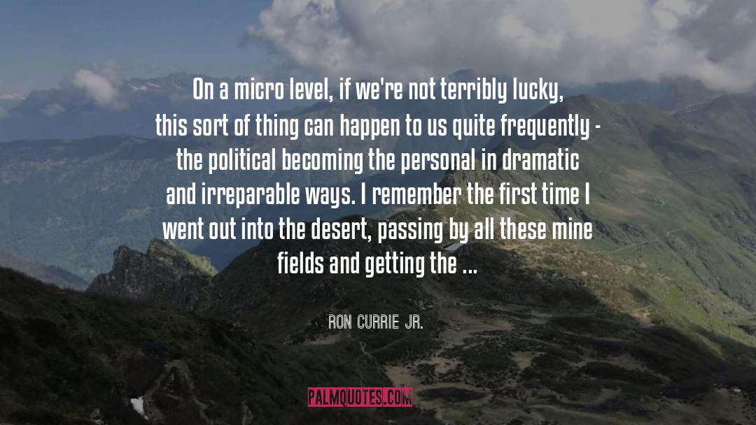 Ron Currie Jr. Quotes: On a micro level, if