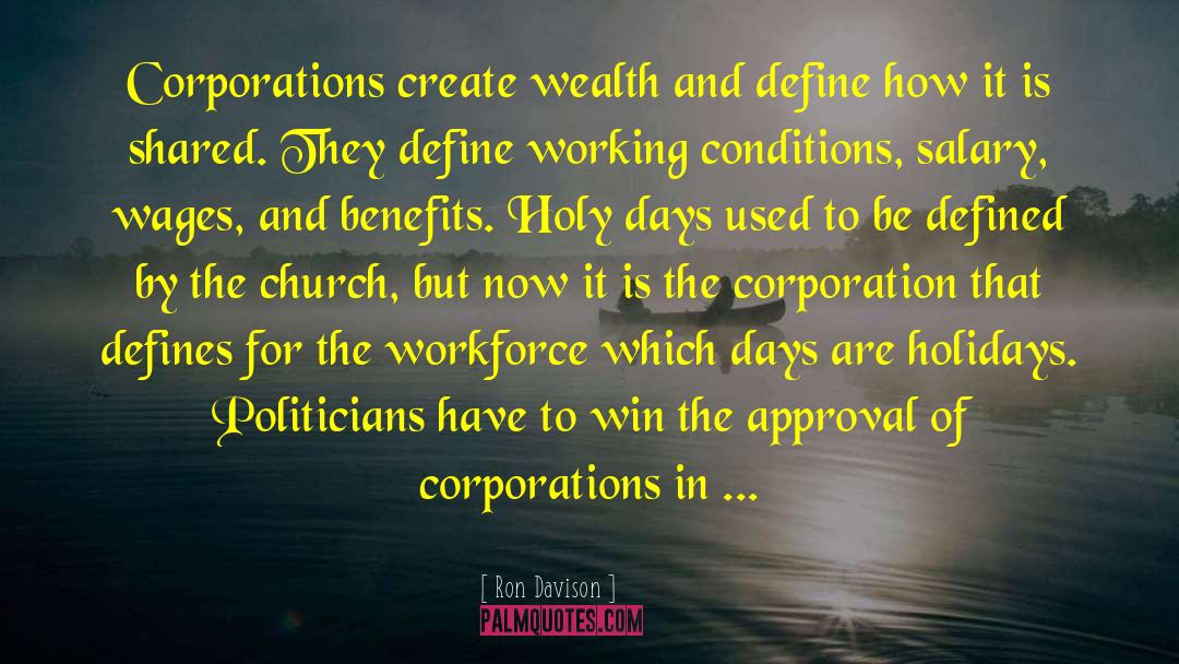 Ron Davison Quotes: Corporations create wealth and define