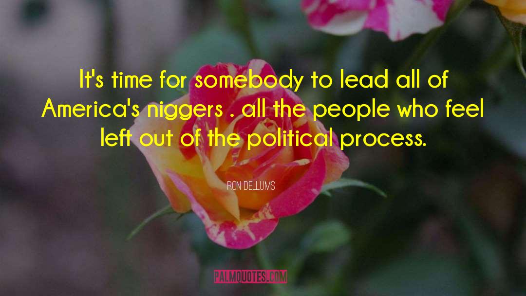 Ron Dellums Quotes: It's time for somebody to