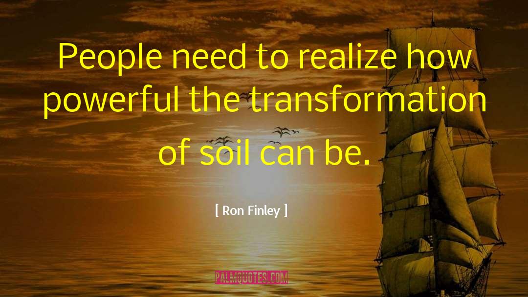Ron Finley Quotes: People need to realize how