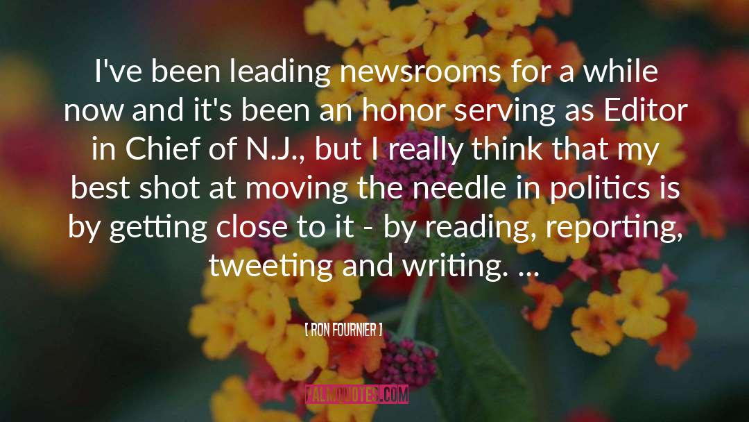 Ron Fournier Quotes: I've been leading newsrooms for