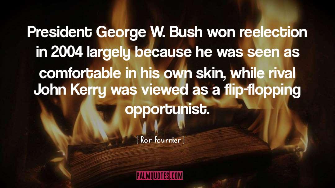 Ron Fournier Quotes: President George W. Bush won