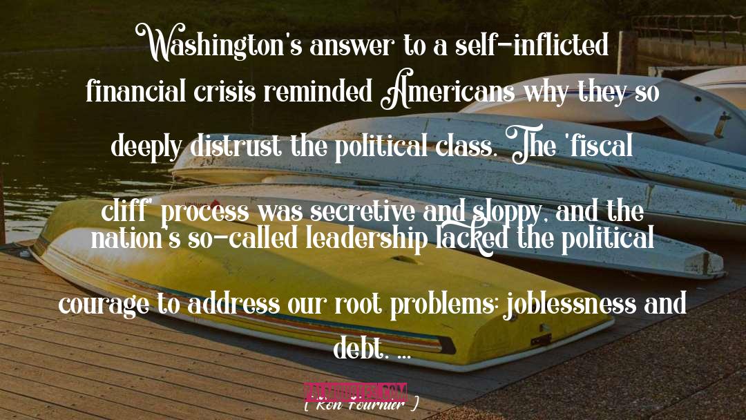 Ron Fournier Quotes: Washington's answer to a self-inflicted