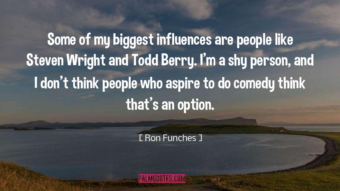 Ron Funches Quotes: Some of my biggest influences