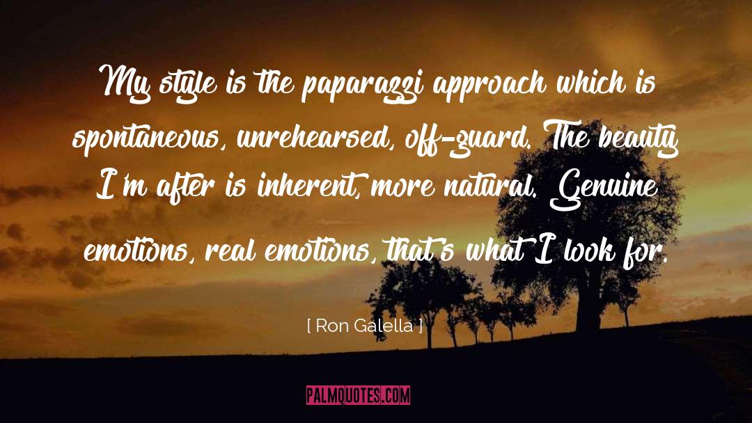 Ron Galella Quotes: My style is the paparazzi