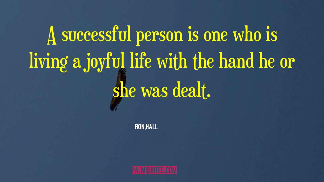 Ron Hall Quotes: A successful person is one