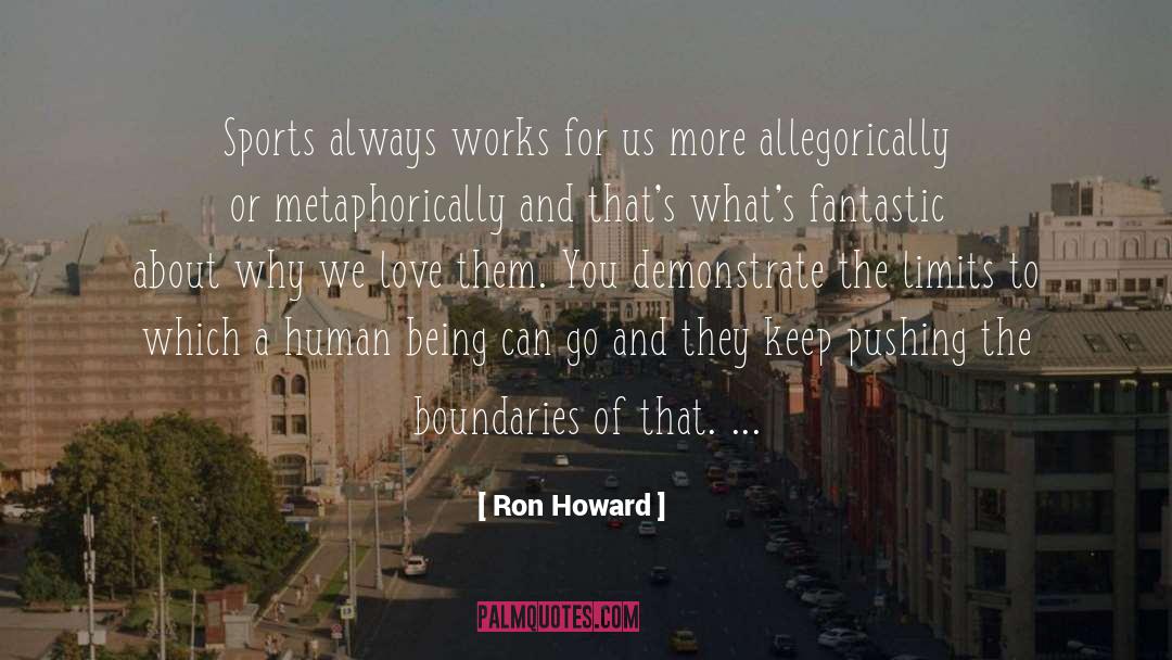 Ron Howard Quotes: Sports always works for us