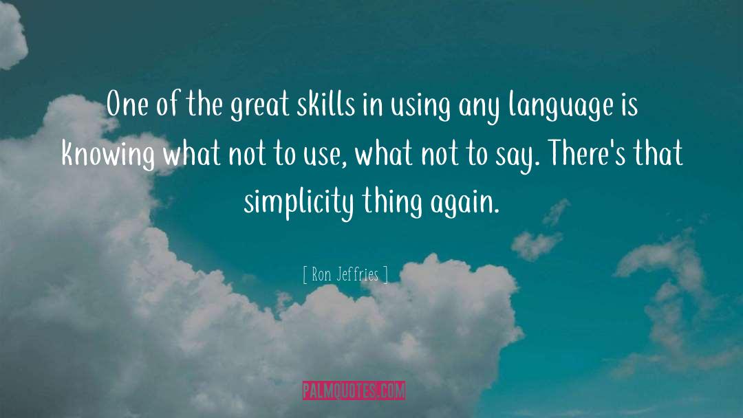 Ron Jeffries Quotes: One of the great skills
