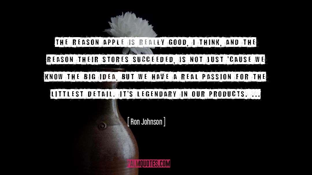 Ron Johnson Quotes: The reason Apple is really