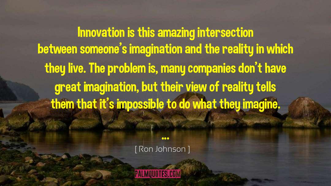 Ron Johnson Quotes: Innovation is this amazing intersection
