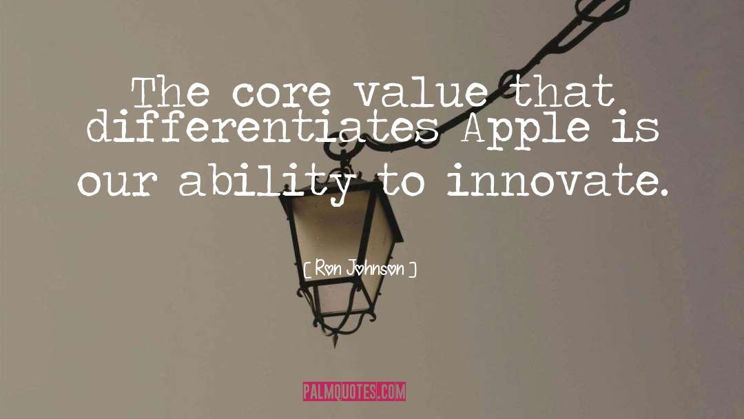 Ron Johnson Quotes: The core value that differentiates