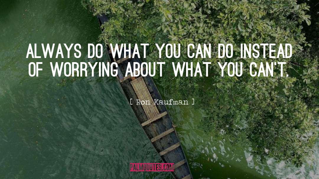 Ron Kaufman Quotes: Always do what you can