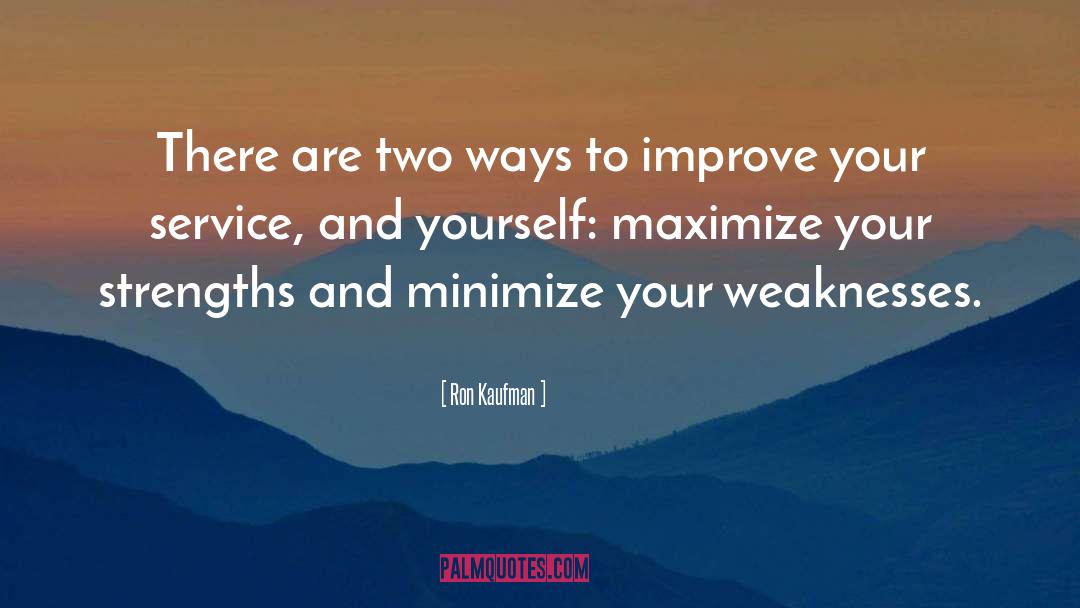 Ron Kaufman Quotes: There are two ways to