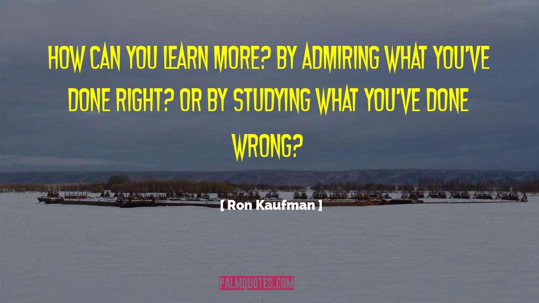 Ron Kaufman Quotes: How can you learn more?