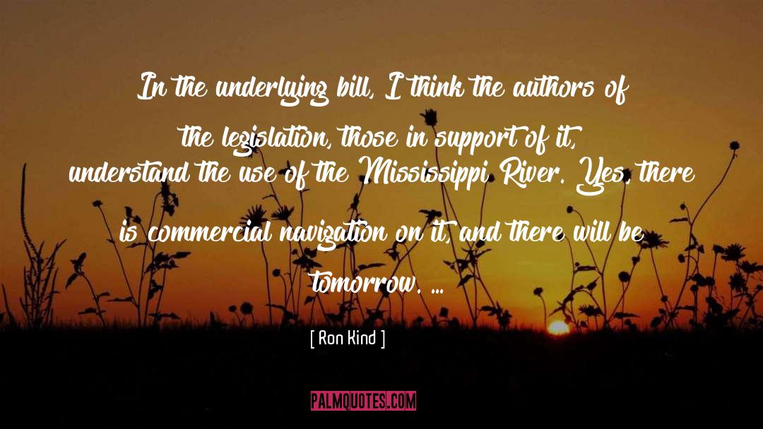 Ron Kind Quotes: In the underlying bill, I