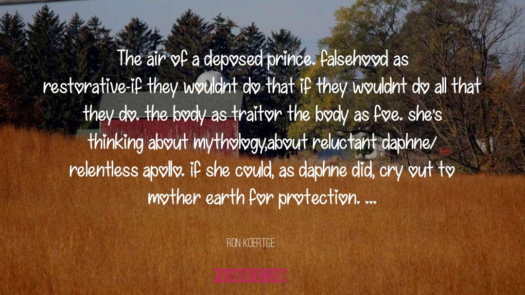 Ron Koertge Quotes: The air of a deposed