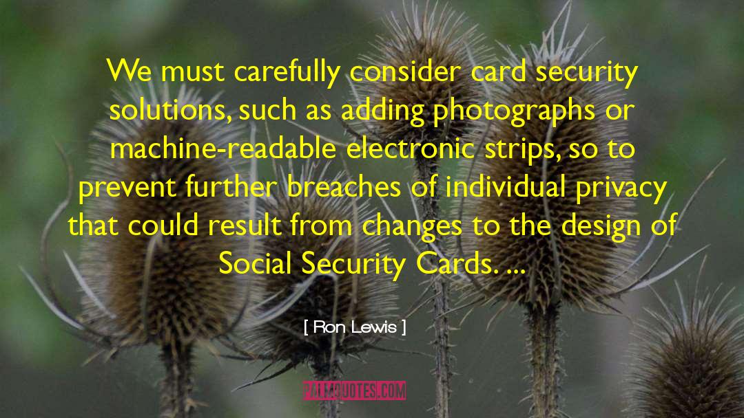 Ron Lewis Quotes: We must carefully consider card