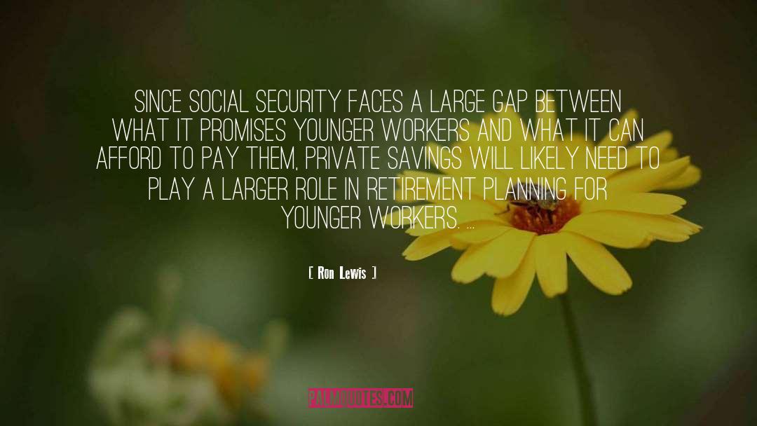 Ron Lewis Quotes: Since Social Security faces a