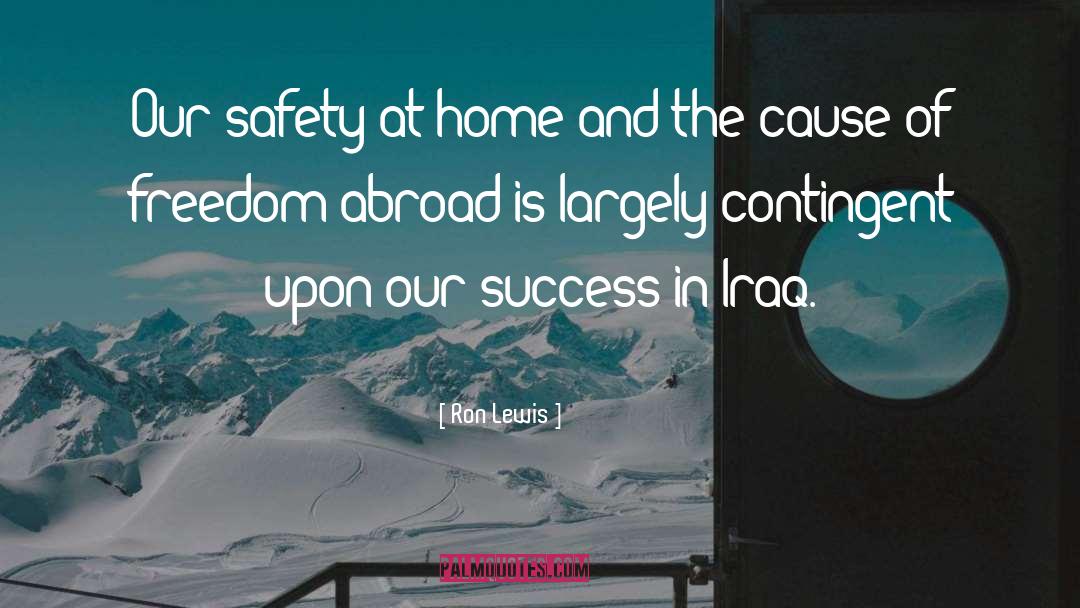 Ron Lewis Quotes: Our safety at home and