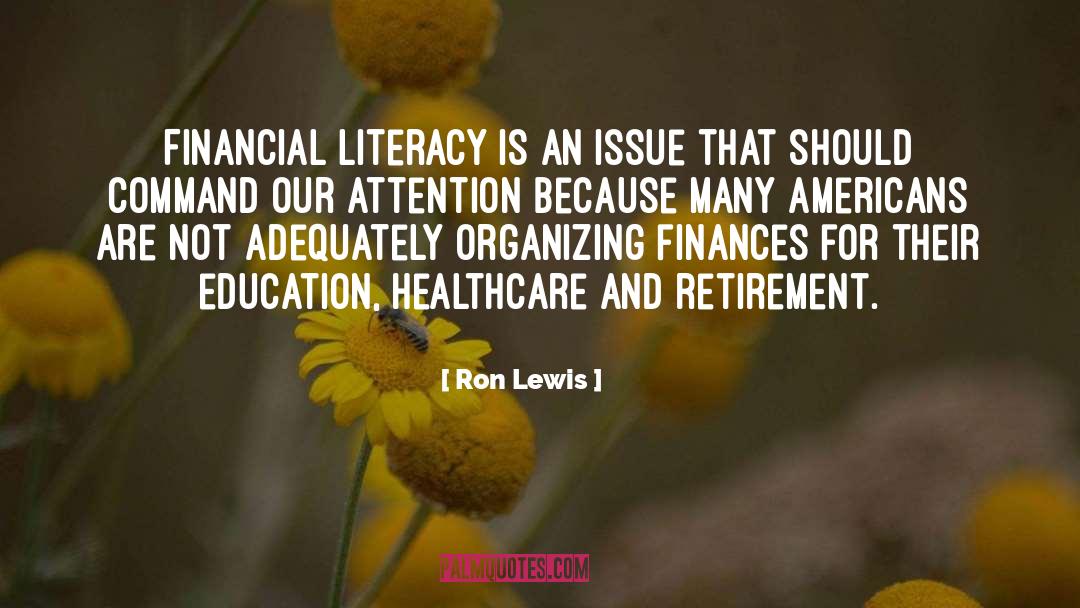 Ron Lewis Quotes: Financial literacy is an issue