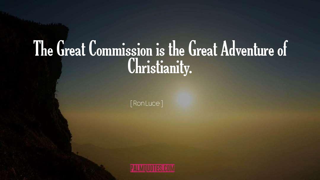 Ron Luce Quotes: The Great Commission is the