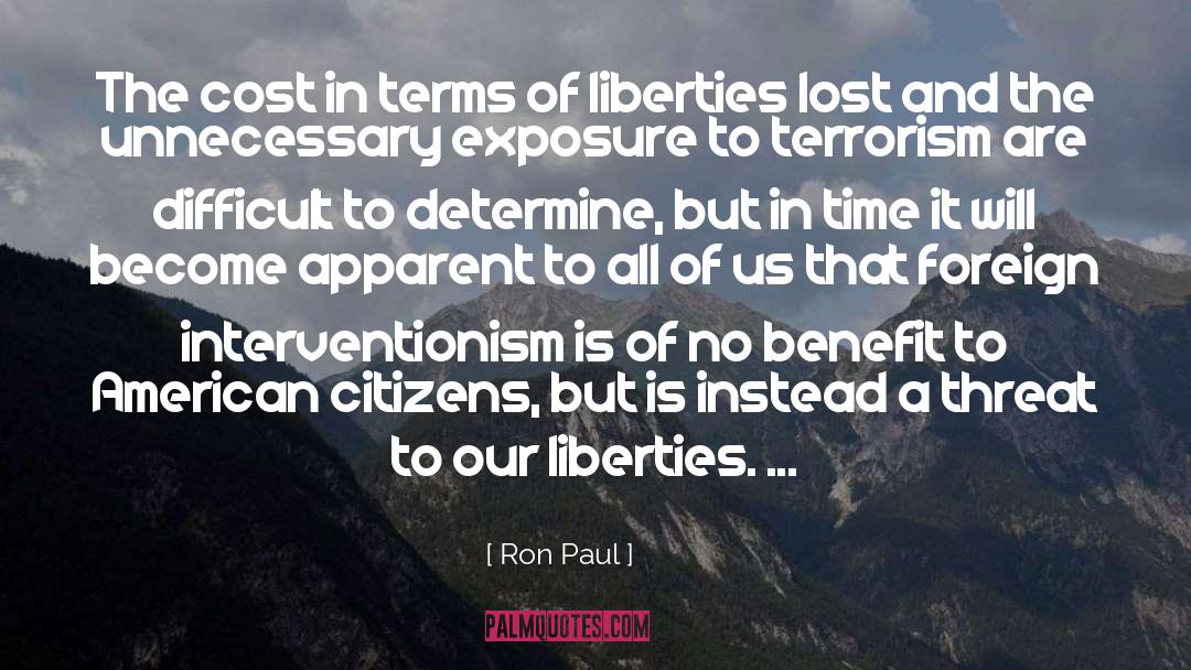 Ron Paul Quotes: The cost in terms of