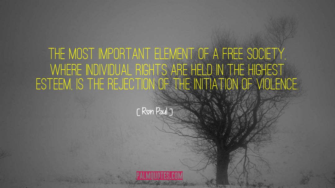 Ron Paul Quotes: The most important element of