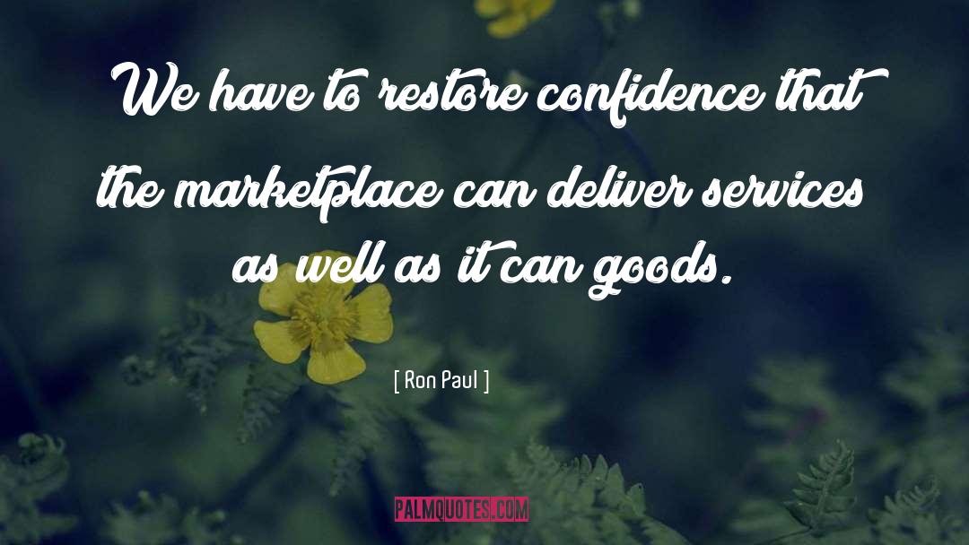 Ron Paul Quotes: We have to restore confidence
