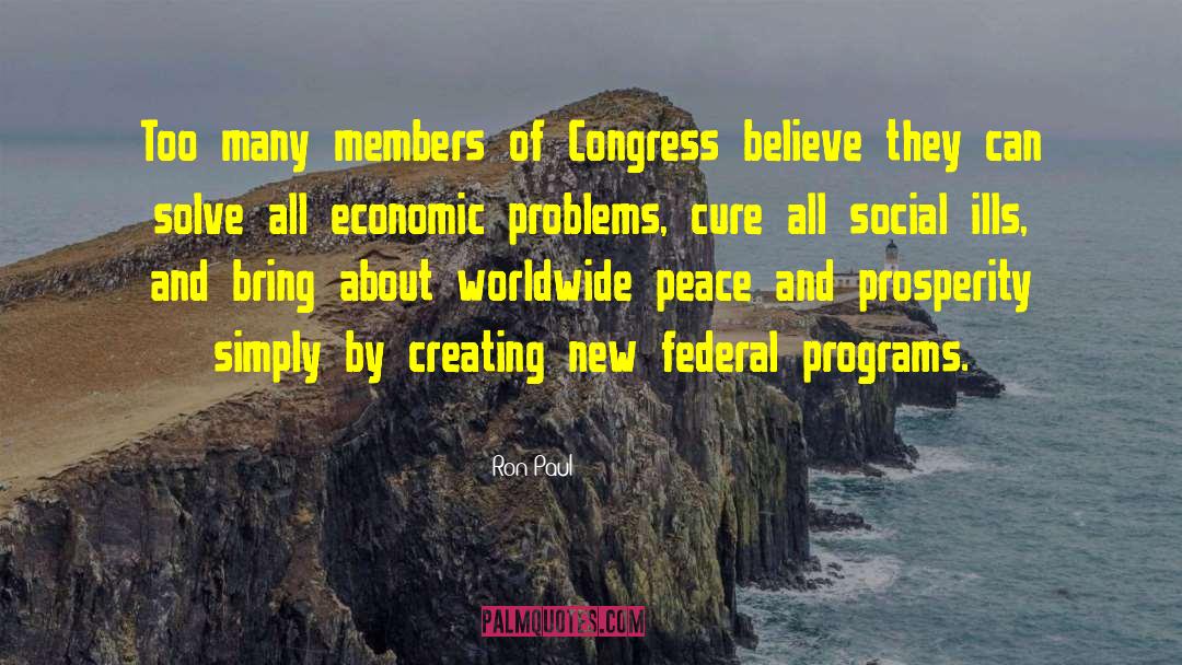 Ron Paul Quotes: Too many members of Congress