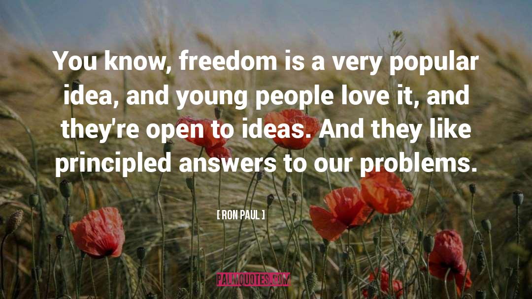 Ron Paul Quotes: You know, freedom is a