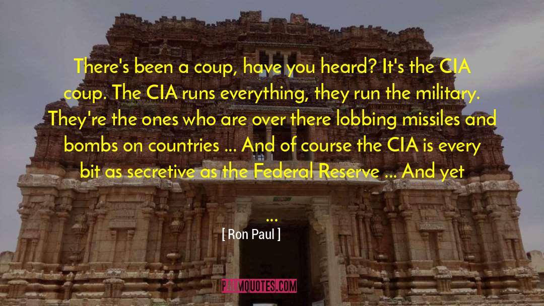 Ron Paul Quotes: There's been a coup, have
