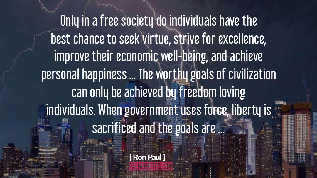 Ron Paul Quotes: Only in a free society