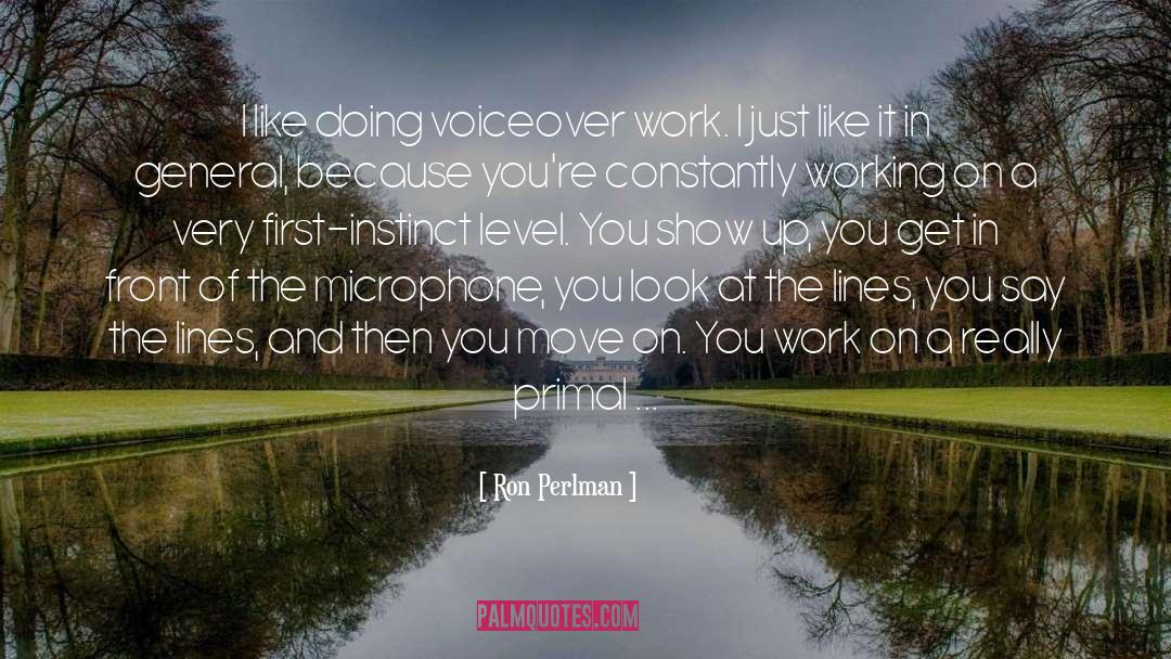 Ron Perlman Quotes: I like doing voiceover work.